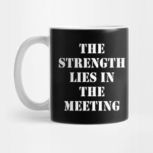 The strength lies in the meeting Mug